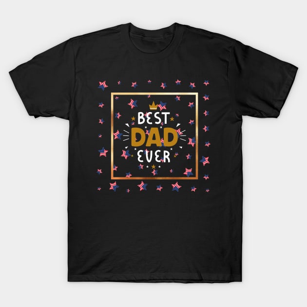 Best Dad Ever With Us American Flag T-Shirt by Totalove